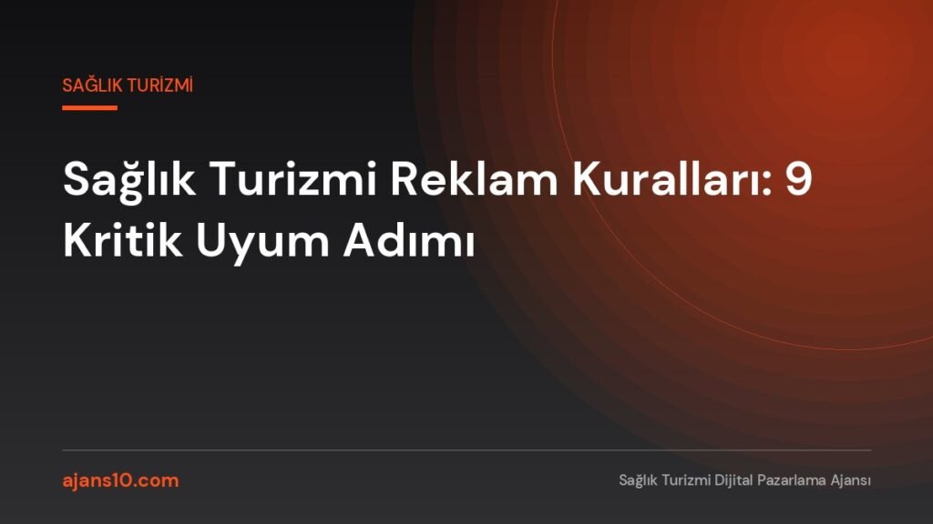 Sağlık turizmi reklam kuralları ve uyum katmanlarını gösteren klinik pazarlama kontrol şeması